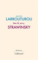 Couverture du livre « Ma vie avec Strawinsky » de Jean-Yves Larrouturou aux éditions Gallimard