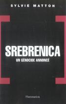 Couverture du livre « Srebrenica, un génocide annoncé » de Matton Sylvie aux éditions Flammarion