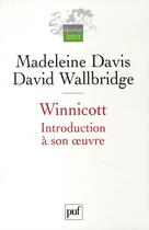 Couverture du livre « Winnicott ; introduction à son oeuvre (3e édition) » de Davis Madeleine / Wa aux éditions Puf