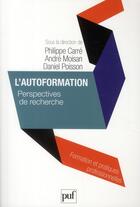 Couverture du livre « L'autoformation ; perspectives de recherche » de Philippe Carre et Andre Moisan et Daniel Poisson aux éditions Puf