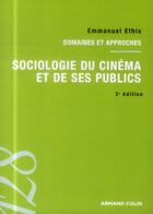 Couverture du livre « Sociologie du cinéma et de ses publics » de Emmanuel Ethis aux éditions Armand Colin