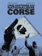 Couverture du livre « Une histoire du nationalisme corse » de Helene Constanty et Benjamin Ades aux éditions Dargaud