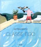 Couverture du livre « Classe ego » de Jean-Philippe Delhomme aux éditions Denoel