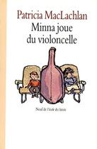 Couverture du livre « Minna joue du violoncelle » de Maclachlan Patricia aux éditions Ecole Des Loisirs