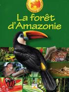 Couverture du livre « La foret d'amazonie » de Christine Sourd aux éditions Fleurus