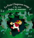 Couverture du livre « Le Petit Chaperon Rouge à lire avec papa et maman » de Annette Marnat aux éditions Fleurus