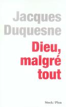 Couverture du livre « Dieu, malgré tout » de Jacques Duquesne aux éditions Stock