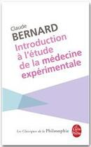 Couverture du livre « Introduction à l'étude de la médecine expérimentale » de Bernard-C aux éditions Le Livre De Poche