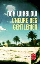 Couverture du livre « L'heure des gentlemen » de Don Winslow aux éditions Le Livre De Poche