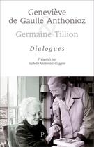 Couverture du livre « Geneviève de Gaulle Anthonioz et Germaine Tillion ; dialogues » de Isabelle Anthonioz-Gaggini aux éditions Plon
