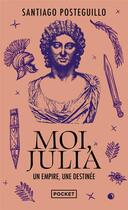 Couverture du livre « Moi, Julia : un empire, une destinée » de Santiago Posteguillo aux éditions Pocket