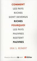 Couverture du livre « Comment les pays riches se sont enrichis, pourquoi les pays pauvres le restent » de Erik Reinert aux éditions Rocher