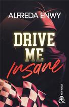 Couverture du livre « Drive me insane » de Alfreda Enwy aux éditions Harlequin