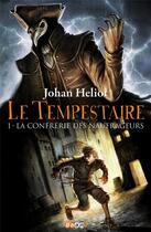 Couverture du livre « Le tempestaire t.1 ; la confrérie des naufrageurs » de Johan Heliot aux éditions J'ai Lu