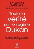 Couverture du livre « Toute la vérite sur le régime Dukan » de Alvaro Campillo-Solo aux éditions J'ai Lu