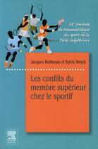 Couverture du livre « Les conflits du membre supérieur chez le sportif » de Jacques Rodineau et Sylvie Besch aux éditions Elsevier-masson