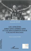 Couverture du livre « Les athlètes africains-américains et les mouvements pour l'égalité raciale » de Alexandre Roos aux éditions L'harmattan