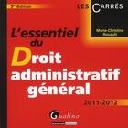 Couverture du livre « L'essentiel du droit administratif général (édition 2011/2012) » de Marie-Christine Rouault aux éditions Gualino