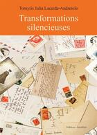 Couverture du livre « Transformations silencieuses » de Tomyris Julia Lacerda-Andreiolo aux éditions Amalthee