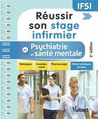 Couverture du livre « Réussir son stage infirmier en psychiatrie et santé mentale ; IFSI (2e édition) » de  aux éditions Vuibert