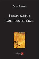 Couverture du livre « L'homo sapiens dans tous ses états » de Philippe Deschamps aux éditions Editions Du Net
