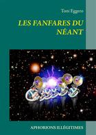 Couverture du livre « Les fanfares du néant » de Toni Eggero aux éditions Books On Demand