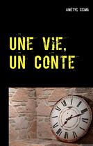 Couverture du livre « Une vie, Un Conte ; Les fleurs du mâle » de Ametys Seima aux éditions Books On Demand