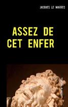 Couverture du livre « Assez de cet enfer » de Jacques Le Marrec aux éditions Books On Demand