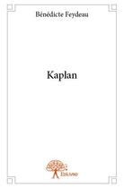 Couverture du livre « Kaplan » de Benedicte Feydeau aux éditions Edilivre