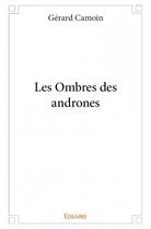 Couverture du livre « Les ombres des andrones » de Gérard Camoin aux éditions Edilivre