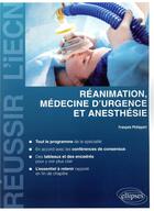 Couverture du livre « Réanimation, médecine d'urgence et anesthésie » de Francois Philippart aux éditions Ellipses