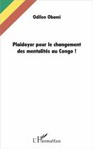 Couverture du livre « Plaidoyer pour le changement des mentalités au Congo » de Odilon Obami aux éditions L'harmattan
