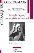 Couverture du livre « Joseph Peyré, humaniste universel » de Dolores Thion Soriano-Molla aux éditions L'harmattan