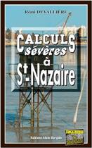 Couverture du livre « Calculs sévères à Saint-Nazaire » de Remi Devalliere aux éditions Bargain