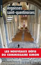 Couverture du livre « Angoisses saint-quentinoises » de Daniel Auna aux éditions Ravet-anceau