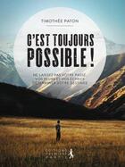 Couverture du livre « C'est toujours possible ! » de Timothee Paton aux éditions Premiere Partie