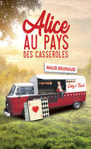 Couverture du livre « Alice au pays des casseroles » de Maud Brunaud aux éditions Marivole Editions