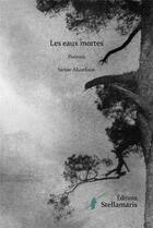 Couverture du livre « Les eaux mortes » de Sirine Ahardane aux éditions Stellamaris