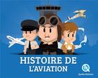 Couverture du livre « Histoire de l'aviation » de Patricia Crete et Bruno Wennagel et Mathieu Ferret aux éditions Quelle Histoire