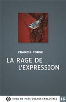 Couverture du livre « La Rage de l'expression » de Francis Ponge aux éditions Voir De Pres