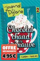 Couverture du livre « Le journal de Dylane Tome 2 : chocolat chaud à la guimauve » de Marilou Addison aux éditions Kennes Editions