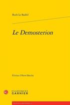 Couverture du livre « Le Demosterion de Roch Le Baillif : Edelphe medecin spagiric » de Roch Le Baillif aux éditions Classiques Garnier