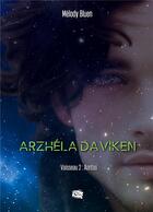 Couverture du livre « Arzhéla Daviken Tome 2 : Aontas » de Melody Bluen aux éditions Encre De Lune