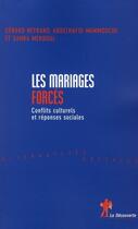 Couverture du livre « Mariages forcés » de Gerard Neyrand et Abdelhafid Hammouche et Sahra Mekboul aux éditions La Decouverte