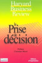 Couverture du livre « La prise de decision » de Collectif Harvard Bu aux éditions Organisation