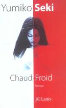 Couverture du livre « Chaud Froid » de Yumiko Seki aux éditions Lattes