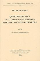 Couverture du livre « Quaestiones circa tractatum proportionum magistri thome braduardini » de Blaise De Parme aux éditions Vrin