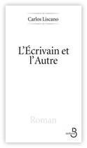 Couverture du livre « L'écrivain et l'autre » de Carlos Liscano aux éditions Belfond