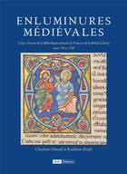 Couverture du livre « Enluminures médiévales » de Kathleen Doyle et Charlotte Denoel aux éditions Bnf Editions