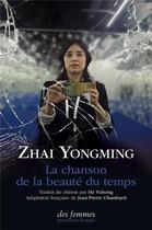 Couverture du livre « La chanson de la beauté du temps » de Zhai Yongming aux éditions Des Femmes